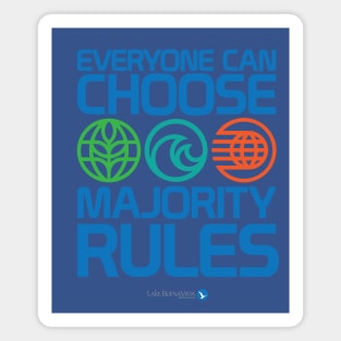 Everyone Can Choose Majority Rules Magnet